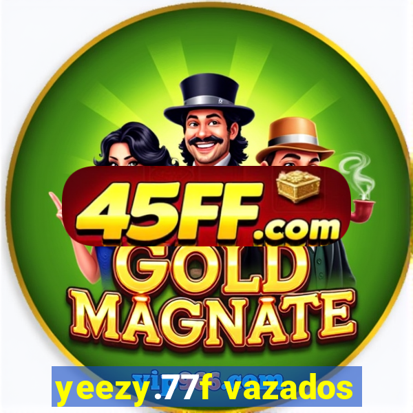 yeezy.77f vazados
